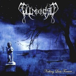 FullMoonChild - Nothing Lasts Forever... (2005)