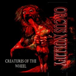 Orcus Nullify - Creatures Of The Wheel (2023)