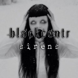 Blackcentr - Sirens (2026) [Single]