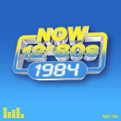 VA - Now 12'' 80s: 1984 (Part Two) (2025) [4CD]