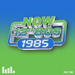 VA - Now 12'' 80s: 1985 (Part One) (2025) [4CD]