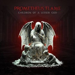 Prometheus Flame - Children Of A Lesser God (2026)