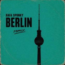 Rafa Spunky - Berlin (Remix) (2026) [Single]