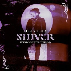 Lucia Luna - Shiver (James Demon Hyper Goth Remix) (2026) [Single]