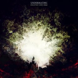 Undermathic - Deleted (1999-2006) (2026) [Remastered]