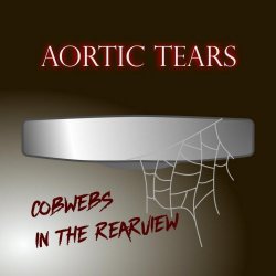 Aortic Tears - Cobwebs In The Rearview (2026) [EP]