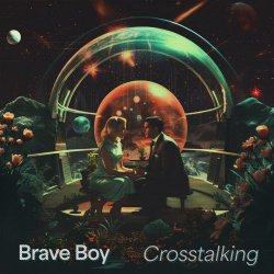 Brave Boy - Crosstalking (2023) [Single]
