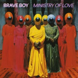 Brave Boy - Ministry Of Love (2023) [Single]