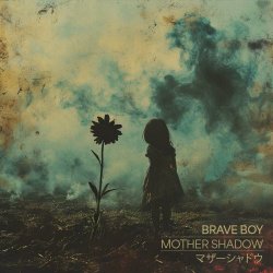 Brave Boy - Mother Shadow (2024) [Single]