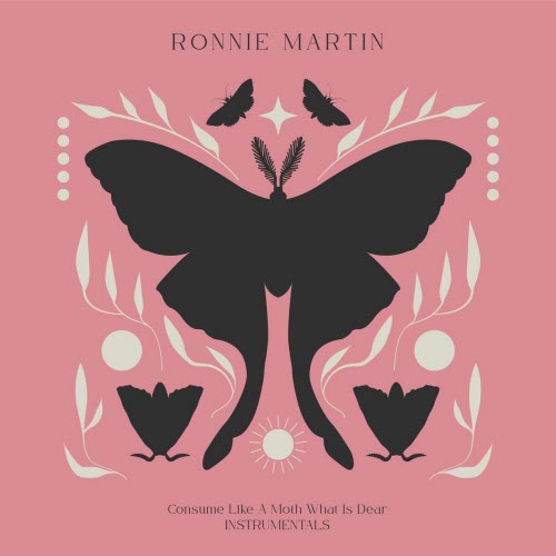 Ronnie Martin - Consume Like A Moth What Is Dear (Instrumentals) (2026)