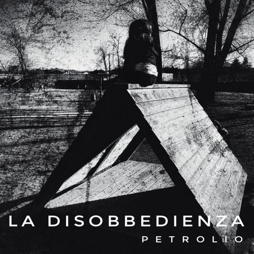 Petrolio - La Disobbedienza (2022)