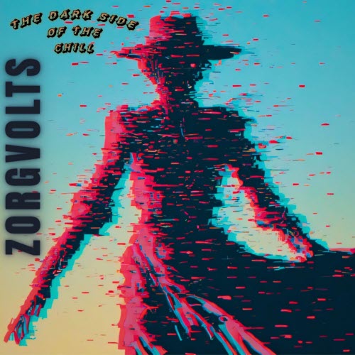 Zorgvolts - The Dark Side Of The Chill (2026)