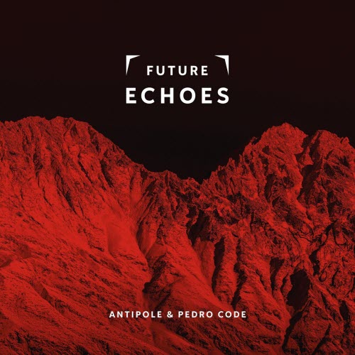 Antipole - Future Echoes (2026)