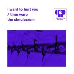 The Simulacrum - I Want To Hurt You / Time Warp (2026) [Single]