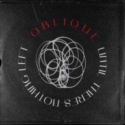 Oblique - Until There's Nothing Left (2026)