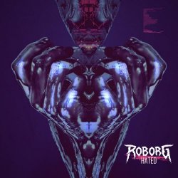 Roborg - Hated (2019) [Single]