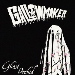 Gallowmaker - Ghost Orchid (2026) [Single]