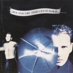 Hue And Cry - Stars Crash Down (1991)