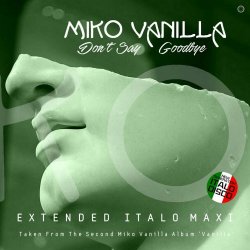 Miko Vanilla - Don't Say Goodbye (2023) [EP]