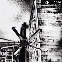 Taelos - Our Dystopian Reality (2021)