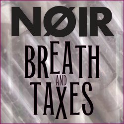 Noir - Breath And Taxes (2026) [EP]
