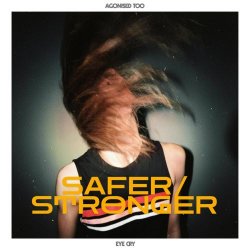 Agonised Too - Safer/Stronger (Single Version) (2026) [Single]