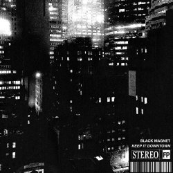 Black Magnet - Keep It Downtown (2026) [Single]
