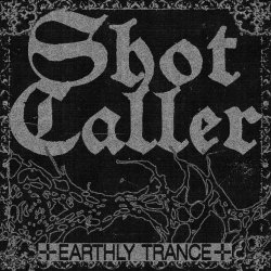 Shot Caller - Earthly Trance (2026)