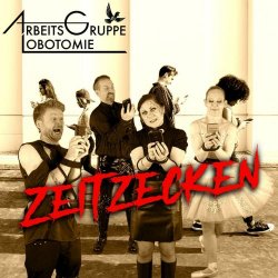 Arbeitsgruppe Lobotomie - Zeitzecken (2026) [Single]