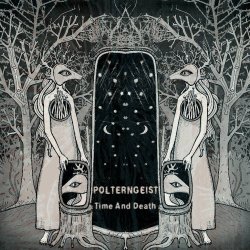 Polterngeist - Time And Death (2014)