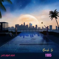 Late Night Hour - Back To 1985 (2023) [EP]