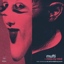Mufti - Mess My Mind (2020) [EP]