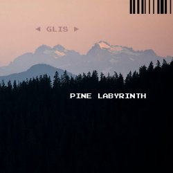 Glis - Pine Labyrinth (2026) [Single]
