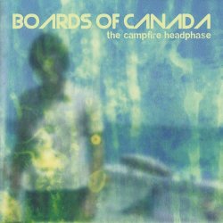 Boards Of Canada - The Campfire Headphase (2013) [Reissue]