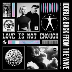 Idoru & Back From The Wave - Love Is Not Enough (2026) [Single]