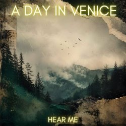 A Day In Venice - Hear Me (2026) [Single]