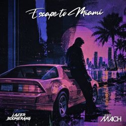 Jessy Mach & Lazer Boomerang - Escape To Miami (2026) [EP]