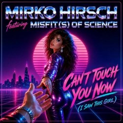 Mirko Hirsch - Can't Touch You Now (I Saw This Girl) (2026) [Single]