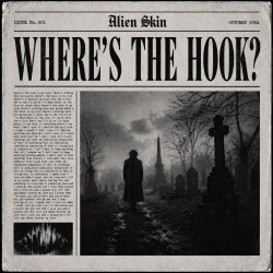 Alien Skin - Where's The Hook? (2026) [EP]