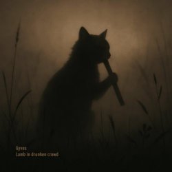 Gyves - Lamb In Drunken Crowd (2016)