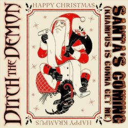 Ditch The Demon - Santa's Coming (Krampus Is Gonna Get Me) (2025) [Single]