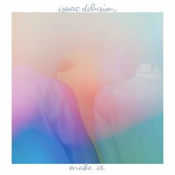 Isaac Delusion - Make It (2020) [EP]