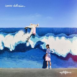 Isaac Delusion - Uplifters (2019)