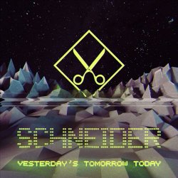 Schneider - Yesterday's Tomorrow Today (2025)