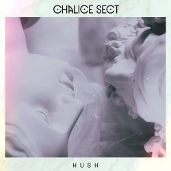 Chalice Sect - Hush (2025) [Single]