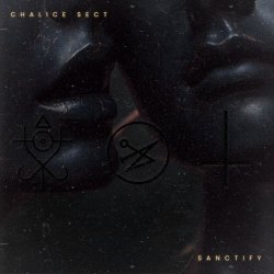 Chalice Sect - Sanctify (2025) [Single]
