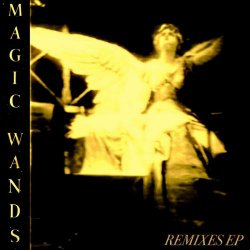 Magic Wands - Remixes (2026) [EP]