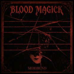 Blood Magick - Moribund (2026)