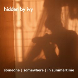 Hidden By Ivy - Someone Somewhere In Summertime (2026) [Single]