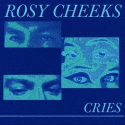 Rosy Cheeks - Cries / IL4R (2023) [Single]